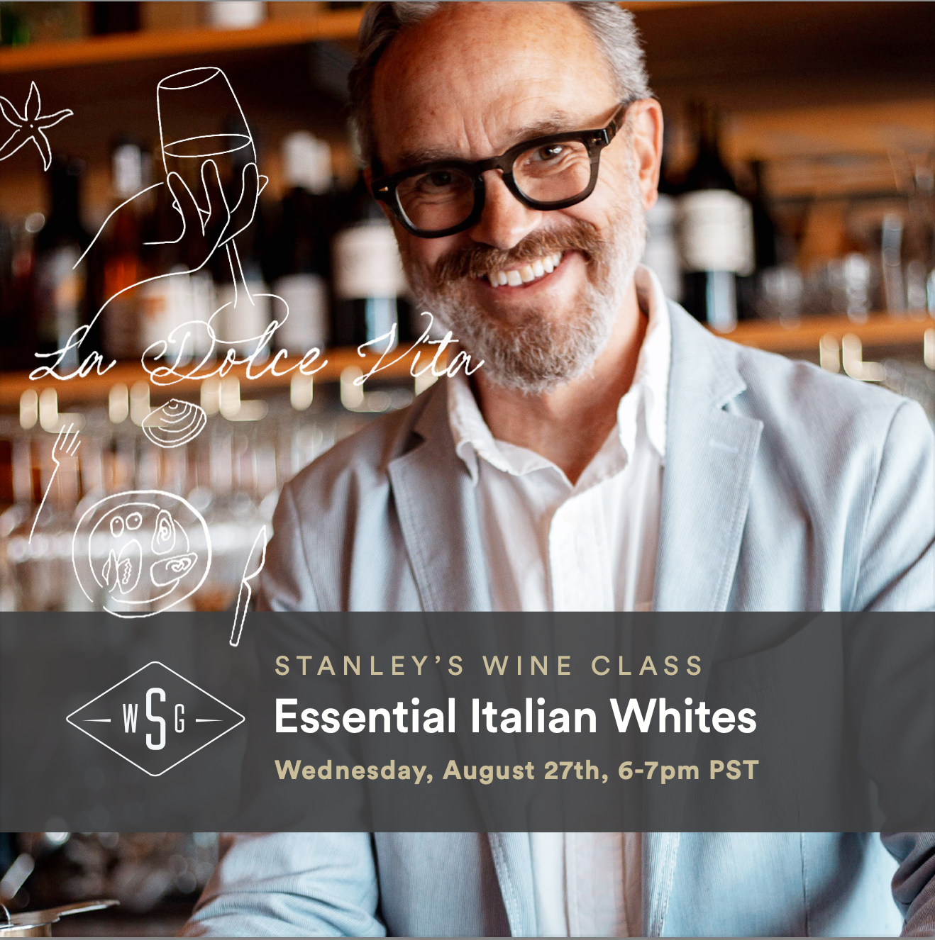 Stanley's Wine Class - Essential Italian Whites - August 27, 6:00 PM TO 7:30 PM PST