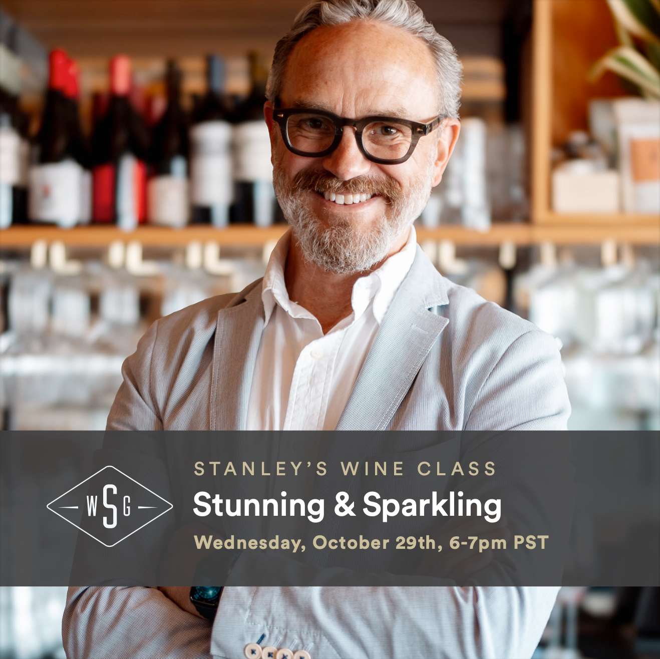 Stanley's Wine Class - Stunning & Sparkling - October 29, 6:00 PM TO 7:30 PM PST